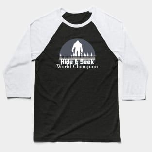 Hide and Seek World Champion Bigfoot Baseball T-Shirt